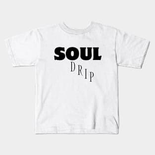 Soul Drip Kids T-Shirt